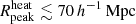 $ {R^{\mathrm{heat}}_{\mathrm{peak}}} \lesssim 70\,{h^{-1}\,\mathrm{Mpc}} $