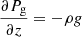 $$ \begin{aligned}&\frac{\partial P_{\rm g}}{\partial z} = -\rho g \end{aligned} $$