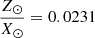 $ {\frac {Z_{\odot }}{X_{\odot }} = 0.0231} $