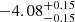 $ -4.08^{+0.15}_{-0.15} $