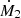 $ \dot{M}_2 $
