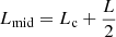 $ L_{\mathrm{mid}} = L_{\mathrm{c}} + \frac{L}{2} $