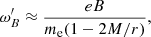 $$ \omega '_B\approx \frac {e B}{m_{\mathrm {e}} (1-2M/r)}, $$