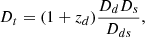 $$ D_t=(1+z_d) \frac {D_d D_s}{D_{ds}}, $$