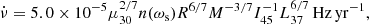 $$ \begin{aligned} \dot{\nu } = 5.0 \times 10^{-5} \mu _{30}^{2/7}n(\omega _{\rm s})R^{6/7}{M}^{-3/7}I_{45}^{-1}L_{37}^{6/7}\,\mathrm{Hz\,yr^{-1}}, \end{aligned} $$