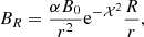 $$ B_R = \frac {\alpha B_0}{r^2} {\mathrm {e}}^{-{\cal {{X}}}^2} \frac {R}{r}, $$