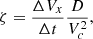 $$ \zeta = \frac {\Delta V_x}{\Delta t} \frac {D}{V_c^2}, $$