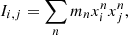 $$ I_{i,j} = \sum _n m_n x_i^n x_j^n, $$