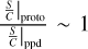 $\[\frac{\left.\frac{S}{C}\right|_{\text {proto }}}{\left.\frac{S}{C}\right|_{\text {ppd }}} \sim 1\]$