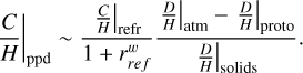 $\[\left.\frac{C}{H}\right|_{\mathrm{ppd}} \sim \frac{\left.\frac{C}{H}\right|_{\mathrm{refr}}}{1+r_{r e f}^w} \frac{\left.\frac{D}{H}\right|_{\mathrm{atm}}-\left.\frac{D}{H}\right|_{\mathrm{proto}}}{\left.\frac{D}{H}\right|_{\mathrm{solids}}}.\]$