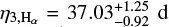 $^{{\eta _3},{{\rm{H}}_\alpha } = 37.03_{ - 0.92}^{ + 1.25}{\rm{d}}}$