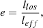 $$ \begin{aligned} e = \frac{l_{los}}{l_{eff}}, \end{aligned} $$