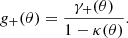 $$ \begin{aligned} g_+(\theta ) = \frac{\gamma _+(\theta )}{1 - \kappa (\theta )}. \end{aligned} $$