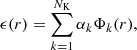 $$ \begin{aligned} \epsilon (r) = \sum _{k = 1}^{N_{\mathrm{K} }} \alpha _k \Phi _k(r), \end{aligned} $$