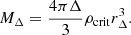 $$ \begin{aligned} M_{\Delta } = \frac{4 \pi \Delta }{3} \rho _{\rm crit} r_{\Delta }^{3}. \end{aligned} $$