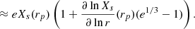 $$ \begin{aligned} \,&\approx e X_s(r_p) \left( 1 + \frac{\partial \ln X_s}{\partial \ln r} (r_p) (e^{1/3} - 1) \right). \end{aligned} $$