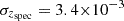 $ \sigma _{{{z_{{\mathrm {spec}}}}}} = 3.4{{\times 10 ^{{-3}}}} $