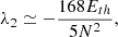 $$ \lambda _2\simeq -\frac {168E_{th}}{5N^2}, $$