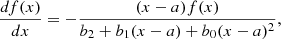 $$ \begin{aligned} \frac{d f(x)}{dx} = -\frac{(x - a) f(x)}{b_2 + b_1(x - a) + b_0 (x - a)^2}, \end{aligned} $$