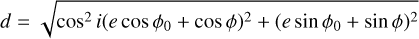 d=\sqrt{\cos^2i(e\cos\phi_0+\cos\phi)^2+(e\sin\phi_0+\sin\phi)^2}
