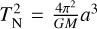 $T^2_{\rm N}=\frac{4 \pi^2}{GM}a^3$