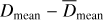 $D_{\rm mean}-\overline{D}_{\rm mean}$
