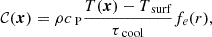 $$ \begin{aligned} \mathcal{C} (\boldsymbol{x}) = \rho c_\text{ P} \frac{T(\boldsymbol{x}) - T_{\text{ surf}}}{\tau _{\text{ cool}}}f_e(r), \end{aligned} $$