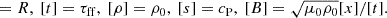 $$ \begin{aligned}[x]=R, \ [t] = \tau _\mathrm{ff} , \ [\rho ] = \rho _0, \ [s] = c_{\rm P}, \ {[B]} = \sqrt{\mu _0 \rho _0}[x]/[t]. \end{aligned} $$