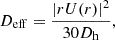 $$ \begin{aligned} D_\mathrm{eff} = \frac{|rU(r)|^2}{30D_\mathrm{h} }, \end{aligned} $$