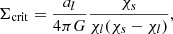 $$ \Sigma _{{\mathrm {crit}}}=\frac {a_l}{4\pi G}\frac {\chi _s}{\chi _l (\chi _s-\chi _l)}, $$