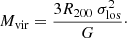 $$ \begin{aligned} M_{\rm vir} = \frac{3R_{200}\ \sigma ^2_{\rm los}}{G}\cdot \end{aligned} $$