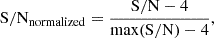 $$ {\rm {S/N_{normalized}=\frac {S/N-4}{max(S/N)-4}} ,} $$