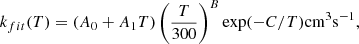 $$ \begin{aligned} k_{fit} (T) = ( A_0 + A_1 T) \left( \frac{T}{300} \right)^B \exp (-C/T) \mathrm{cm^3 s^{-1}}, \end{aligned} $$