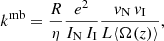 $$ \begin{aligned} k^\mathrm{mb} = \frac{R}{\eta } \frac{e^2}{I_{\rm N} \,I_{\rm I}} \frac{{v}_{\rm N}\, {v}_{\rm I}}{L\langle \Omega (z) \rangle }, \end{aligned} $$