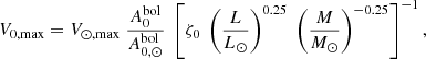 $$ V_{0,\mathrm {max}} = V_{\odot ,\mathrm {max}}\;\frac {A_{0}^{\mathrm {bol}}}{A_{0,\odot }^{\mathrm {bol}}} \; \left [\zeta _0 \; \left (\frac {L}{L_{\odot }} \right )^{0.25} \; \left (\frac {M}{M_{\odot }} \right )^{-0.25} \right ]^{-1}, $$