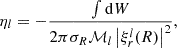 $$ \eta _l = -\frac {\int \mathrm {d}W}{2\pi \sigma _R {\cal {{M}}}_l \left |\xi _r^l(R)\right |^2}, $$