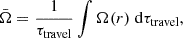 $$ {\bar {\Omega }} = \frac {1}{\tau _{\mathrm {travel}}} \int \Omega (r)\;\mathrm {d}\tau _{\mathrm {travel}}, $$