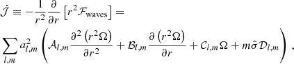 $$ \begin{aligned} &\dot {{\cal {{J}}}} \equiv -\frac {1}{r^2}\frac {\partial }{\partial r} \left [r^2 {\cal {{F}}}_{\mathrm {waves}}\right ] = \\ &\sum _{l,m} a^2_{l,m} \left ({\cal {{A}}}_{l,m}\frac {\partial ^2\left (r^2 \Omega \right )}{\partial r^2} + {\cal {{B}}}_{l,m}\frac {\partial \left (r^2 \Omega \right )}{\partial r} + {\cal {{C}}}_{l,m} \Omega + m {\hat {\sigma }}{\cal {{D}}}_{l,m}\right ) \,, \end{aligned} $$