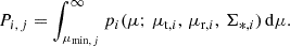 $$ P_{i,\,j} = \int _{\mu _{{\mathrm {min}},\,j}}^{\infty }p_i(\mu ;\,\mu _{{\mathrm {t}},i},\, \mu _{{\mathrm {r}},i},\, \Sigma _{\ast ,i})\,{\mathrm {d}}\mu . $$