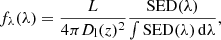 $$ f_{\lambda }(\lambda ) = \frac {L}{4\pi D_{\mathrm {l}}(z)^2}\frac {{\mathrm {SED}}(\lambda )}{\int {\mathrm {SED}}(\lambda ) \,{\mathrm {d}}\lambda }, $$