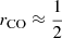 $ r_{\mathrm{CO}} \approx \frac{1}{2} $