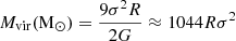 $ M_{\mathrm{vir}}(\mathrm{M_\odot})=\frac{9\sigma^{2} R}{2G} \approx 1044 R \sigma^{2} $