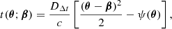 $$ \begin{aligned} t(\boldsymbol{\theta }; \boldsymbol{\beta }) = \frac{D_{\Delta t}}{c} \left[\frac{(\boldsymbol{\theta }-\boldsymbol{\beta })^2}{2} - \psi (\boldsymbol{\theta }) \right], \end{aligned} $$