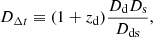 $$ \begin{aligned} D_{\Delta t} \equiv (1 + z_{\mathrm{d}}) \frac{D_{\mathrm{d}} D_{\mathrm{s}}}{D_{\mathrm{ds}}}, \end{aligned} $$