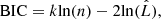 $$ \begin{aligned} {\mathrm{BIC}} = k {\mathrm{ln}}(n) - 2 {\mathrm{ln}}(\hat{L}) , \end{aligned} $$