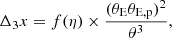 $$ \begin{aligned} \Delta _3 x = f(\eta ) \times \frac{(\theta _{\mathrm{E}} \theta _{\mathrm{E,p}})^2}{\theta ^3} , \end{aligned} $$