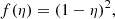 $$ \begin{aligned} f(\eta ) = (1 - \eta )^2 , \end{aligned} $$