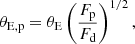$$ \begin{aligned} \theta _{\mathrm{E,p}} = \theta _{\mathrm{E}} \left(\frac{F_{\mathrm{p}}}{F_{\mathrm{d}}}\right)^{1/2} , \end{aligned} $$