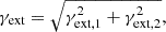 $$ \begin{aligned} \gamma _{\mathrm{ext}} = \sqrt{\gamma _{\mathrm{ext},1}^2 + \gamma _{\mathrm{ext},2}^2} , \end{aligned} $$