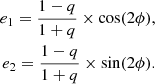 $$ \begin{aligned} e_1 = \frac{1 - q}{1 + q} \times \mathrm{cos}(2 \phi ), \nonumber \\ e_2 = \frac{1 - q}{1 + q} \times \mathrm{sin}(2 \phi ). \end{aligned} $$
